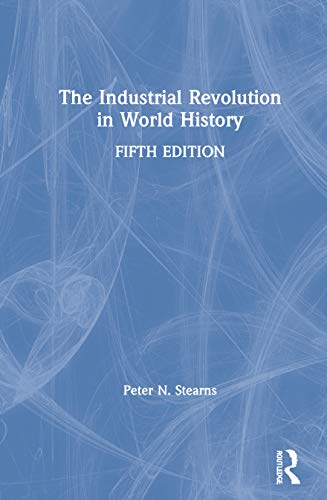 The Industrial Revolution in World History von Routledge