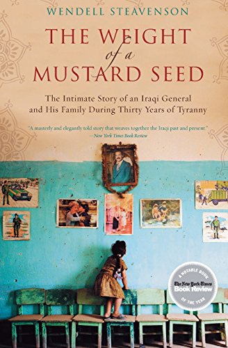 The Weight of a Mustard Seed: The Intimate Story of an Iraqi General and His Family During Thirty Years of Tyranny von Broadside Books