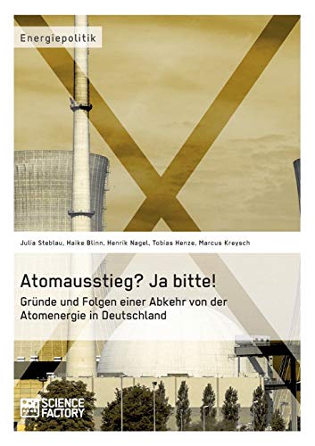 Atomausstieg? Ja bitte! Gründe und Folgen einer Abkehr von der Atomenergie in Deutschland von Books on Demand