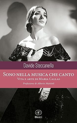 Sono nella musica che canto. Vita e arte di Maria Callas (Caleidoscopio) von Bietti