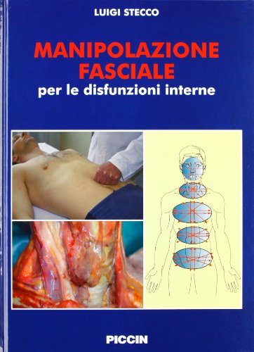 Manipolazione Fasciale Per Le Disfunzioni Internistiche Manipolazione Fasciale Per Le Disfunzioni Internistiche von Piccin-Nuova Libraria