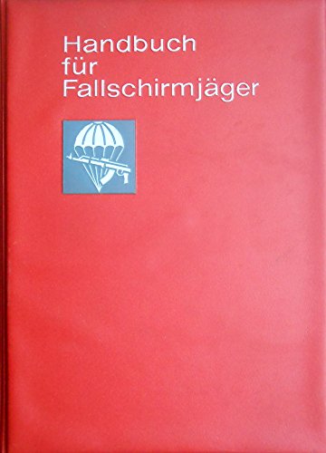 Handbuch für Fallschirmjäger: Ausbildungsmittel für Fallschirmjäger