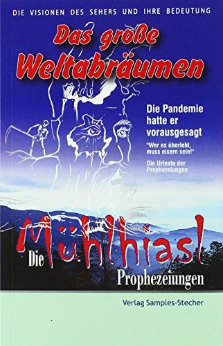 Die Mühlhiasl Prophezeiungen: Das große Weltabräumen von Samples Verlag