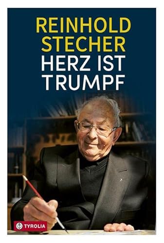 Herz ist Trumpf: Und andere heiter-besinnliche Texte. Das Lesebuch zum 100. Geburtstag. von Tyrolia Verlagsanstalt Gm