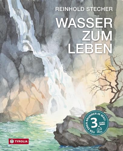 Wasser zum Leben: Geschichten und Aquarelle. Mit dem Kauf dieses Buches unterstützen Sie den Bau eines Brunnens in Mali