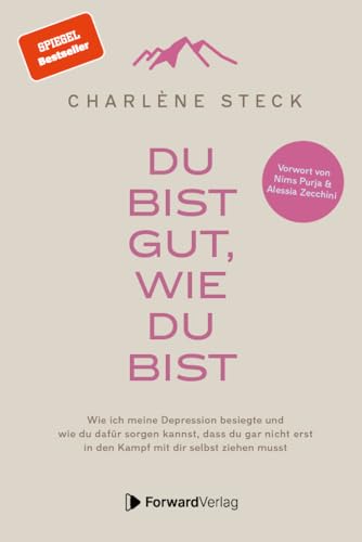 Du bist gut, wie du bist: Wie ich meine Depression besiegte und wie du dafür sorgen kannst, dass du gar nicht erst in den Kampf mit dir selbst ziehen musst. Vorwort von Nims Purja & Alessia Zecchini Du bist gut, wie du bist: Wie ich meine Depression besiegte und wie du dafür sorgen kannst, dass du gar nicht erst in den Kampf mit dir selbst ziehen musst. Vorwort von Nims Purja & Alessia Zecchini