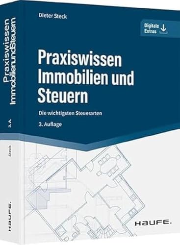 Praxiswissen Immobilien und Steuern: Die wichtigsten Steuerarten (Haufe Fachbuch)