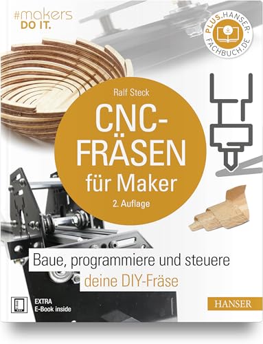 CNC-Fräsen für Maker: Baue, programmiere und steuere deine DIY-Fräse