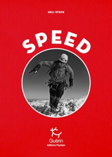 Speed: Escalades de vitesse sur les trois grandes faces nord des Alpes von GUERIN