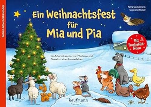 Ein Weihnachtsfest für Mia und Pia: Ein Adventskalender zum Vorlesen und Gestalten eines Fensterbildes (Adventskalender mit Geschichten für Kinder: Ein Buch zum Vorlesen und Basteln) von Kaufmann Ernst Vlg GmbH