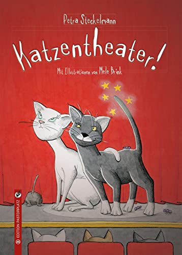 Katzentheater!: Freundschaft, Schwärmerei und ein eingebildeter Kater.