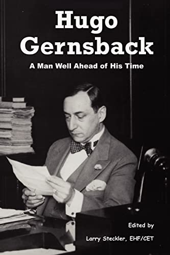 Hugo Gernsback: A Man Well Ahead of His Time von Booksurge Publishing