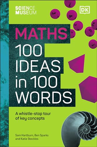 The Science Museum Maths 100 Ideas in 100 Words: A Whistle-Stop Tour of Key Concepts von DK
