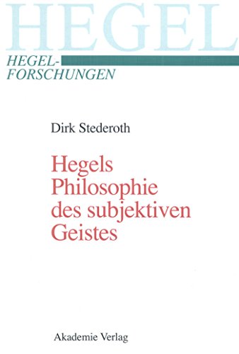 Hegels Philosophie des subjektiven Geistes: Ein komparatorischer Kommentar (Hegel-Forschungen) von de Gruyter