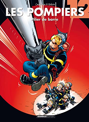 Les Pompiers - tome 12: Pilier de barre