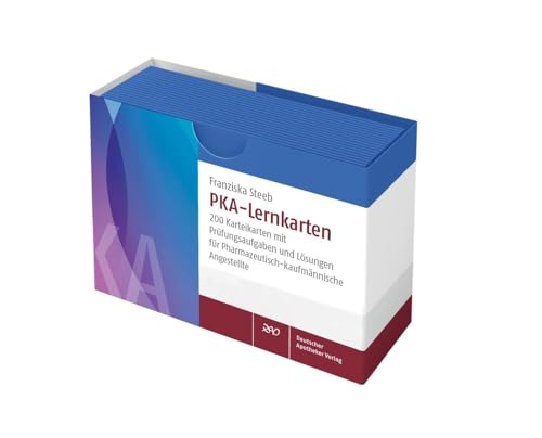 PKA-Lernkarten: 200 Karteikarten mit Prüfungsaufgaben und Lösungen für Pharmazeutisch-kaufmännische Angestellte von Deutscher Apotheker Verlag