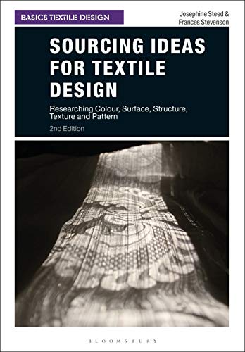 Sourcing Ideas for Textile Design: Researching Colour, Surface, Structure, Texture and Pattern (Basics Textile Design) von Bloomsbury