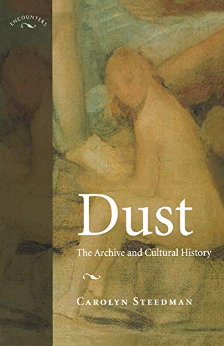 Dust: The Archive and Cultural History (Encounters)