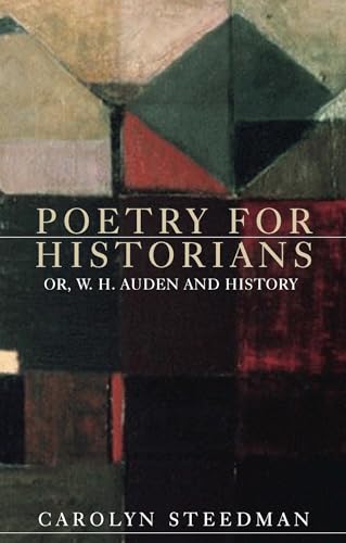 Poetry for historians: Or, W. H. Auden and history von Manchester University Press