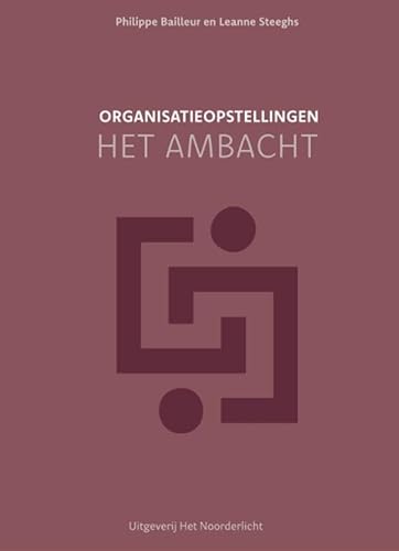 Organisatieopstellingen - het ambacht: Leer de structuur onder de 'magie van organisatieopstellingen' Organisatieopstellingen - het ambacht: Leer de structuur onder de 'magie van organisatieopstellingen' von Uitgeverij Het Noorderlicht