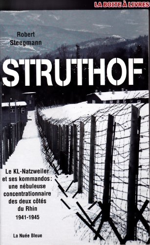 Struthof : Le KL-Natzweiler et ses kommandos : une nébuleuse concentrationnaire des deux côtés du Rhin 1941-1945 von La Nuée bleue