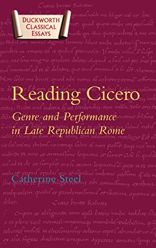 Reading Cicero: Genre and Performance in Late Republican Rome (Duckworth Classical Essays) von Bristol Classical Press