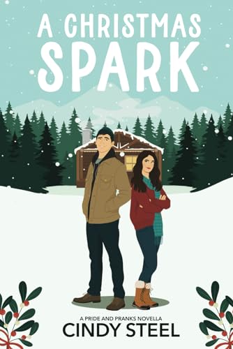 A Christmas Spark: An Enemies to Lover's Christmas Romance (A Pride and Pranks Romance)