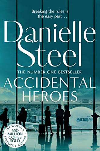 Accidental Heroes: An Action-Packed Emotional Drama From The Billion Copy Bestseller Accidental Heroes: An Action-Packed Emotional Drama From The Billion Copy Bestseller