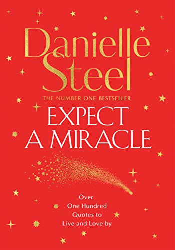 Expect a Miracle: A Beautiful Gift Book Full of Inspirational Quotes to Live and Love By Expect a Miracle: A Beautiful Gift Book Full of Inspirational Quotes to Live and Love By