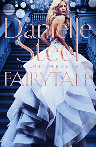 Fairytale: Escape with a magical story of love, family and hope from the billion copy bestseller Fairytale: Escape with a magical story of love, family and hope from the billion copy bestseller