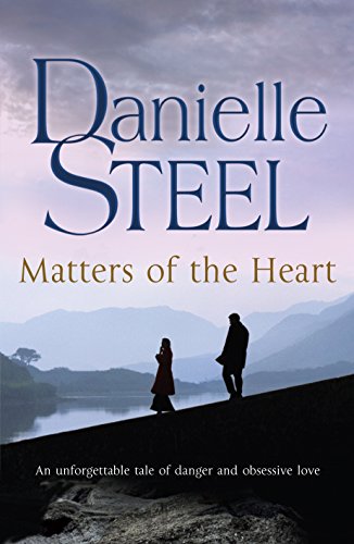 Matters of the Heart: An unforgettable story of danger and obsessive love from bestselling author Danielle Steel von Corgi
