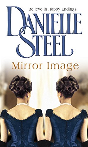 Mirror Image: The moving historical tale of love, family and conflicting destiny from the bestselling author Danielle Steel