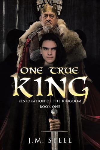 One True King: RESTORATION OF THE KINGDOM BOOK ONE One True King: RESTORATION OF THE KINGDOM BOOK ONE von Covenant Books