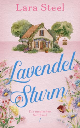 Lavendelsturm (Die magischen Schlüssel, Band 1) Lavendelsturm (Die magischen Schlüssel, Band 1)