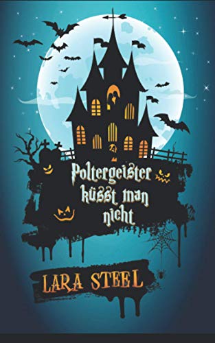 Poltergeister küsst man nicht (Halloween Love)