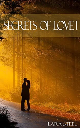Secrets of Love - Teil 1 Secrets of Love - Teil 1 von CREATESPACE