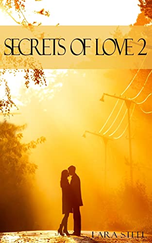 Secrets of Love - Teil 2 Secrets of Love - Teil 2