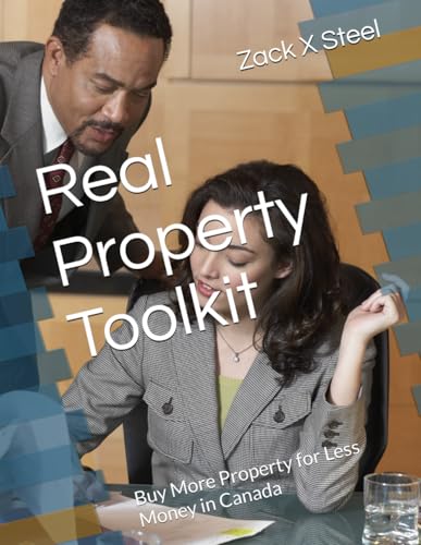 Real Property Toolkit: Buy More Property for Less Money in Canada von Independently published
