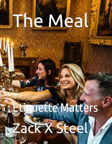 The Meal: Etiquette Matters (Short Stories, Band 5) von Independently published