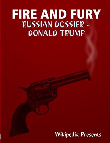 FIRE AND FURE: The Russian Dossier