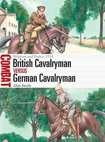 British Cavalryman vs German Cavalryman: Belgium and France 1914 (Combat) von Osprey Publishing