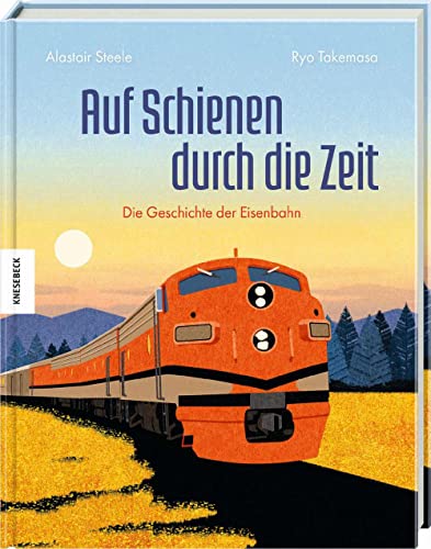 Auf Schienen durch die Zeit: Die Geschichte der Eisenbahn