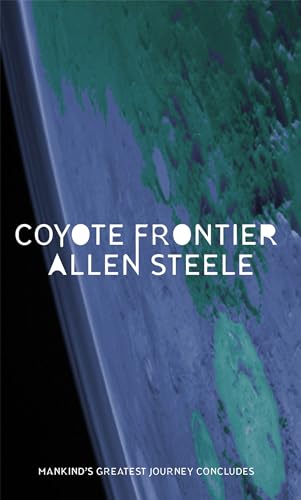 Coyote Frontier. Allen Steele: The Coyote Series: Book Three von Orbit