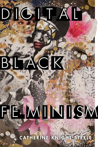 Digital Black Feminism (Critical Cultural Communication) von New York University Press