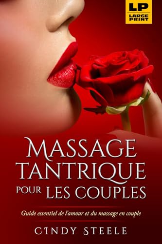Massage tantrique pour les couples: Guide essential de l'amour et du massage en couple (French Large Print (gros caractères français), Band 1) von Healing Habits Publishing