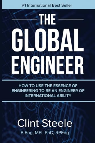 The Global Engineer: How to use the essence of engineering to be an engineer of international ability von Evolve Global Publishing