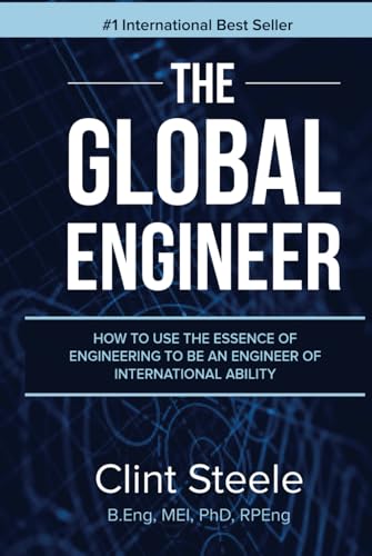 The Global Engineer: How to use the essence of engineering to be an engineer of international ability von Evolve Global Publishing