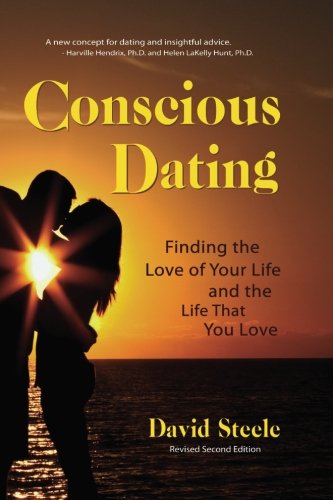 Conscious Dating book: Finding the Love of Your Life & The Life That You Love: How to Find the Love of Your Life and the Life That Your Love von RCN Press