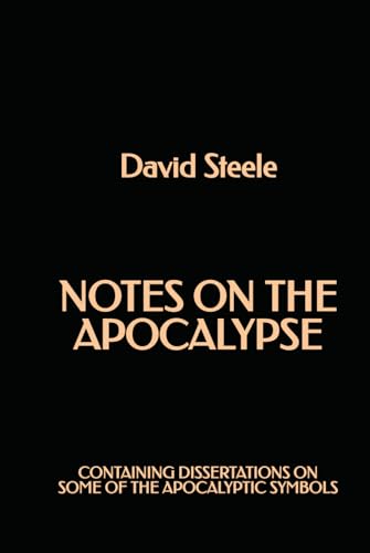 Notes on the Apocalypse: Containing Dissertations on Some of the Apocalyptic Symbols von Independently published