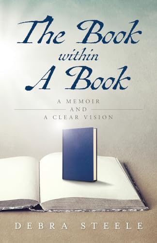 The Book within A Book: A Memoir and a Clear Vision von Palmetto Publishing